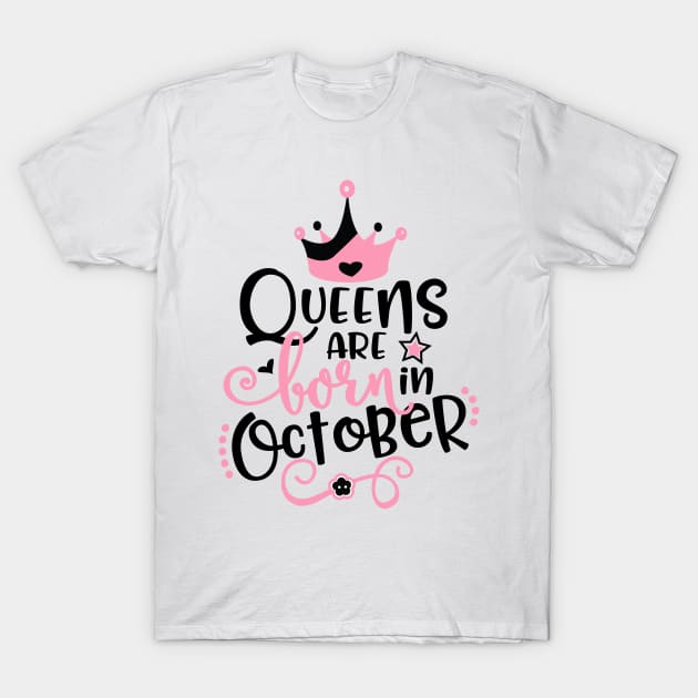 Queens are Born in October T-Shirt by Grown N Sexy Diva